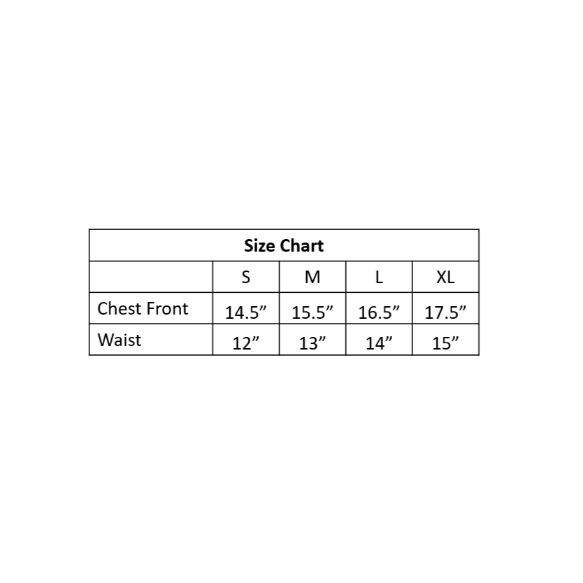 Chart with size spec details. Small 14 point 5 inch chest, 12 inch waist. Medium 15 point five inch chest, 13 inch waist. Large 16 point five inch chest, 14 inch waist. Extra large 17 point five inch chest, 15 inch waist. 